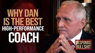 WHY DAN IS THE BEST HIGH PERFORMANCE COACH | DAN RESPONDS TO BULLSHIT