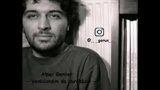 Alper Gencer - yankılandım da duruldum!