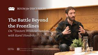 The Battle Beyond the Frontlines – On “Doctors Without Borders” with Karel Hendriks