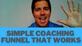 The SIMPLE Coaching Funnel For Attracting High Ticket Clients FAST