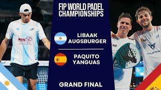 UNBELIEVABLE FINAL | Libaak/Augsburger VS Paquito/Yanguas | WORLD PADEL CHAMPIONSHIPS 2024 | FINAL