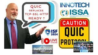 LIVE: QUIC Protocol Enterprise Overview & Security Cautions | ISF 2024