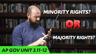 Balancing MAJORITY and MINORITY Rights [AP Gov Review, Unit 3 Topics 11 & 12 (3.11-12)]