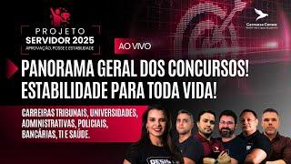 PROJETO SERVIDOR 2025 | Panorama Geral dos Concursos! Estabilidade para toda Vida!