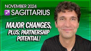 Sagittarius November 2024: Major Changes! (Plus: Partnership Potential)