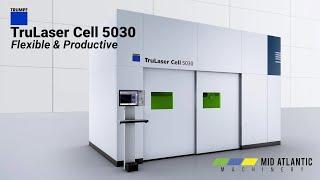 TRUMPF TruLaser Cell 5030: Flexible & Productive | Mid Atlantic Machinery