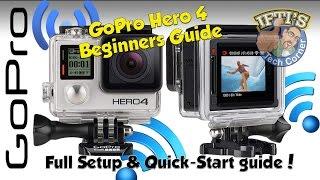 GoPro Hero 4 Black / Silver - The ULTIMATE Beginners Guide (Setting up & Using)