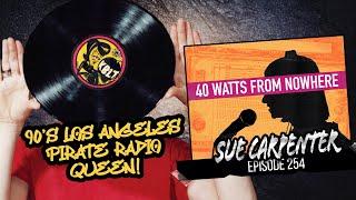 Queen Of 90's Pirate Radio Sue Carpenter - 40 Watts From Nowhere