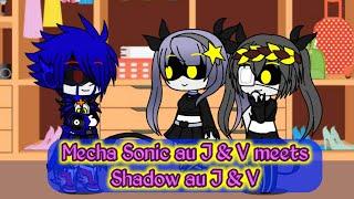 Mecha Sonic au J & V meets Shadow au J & V