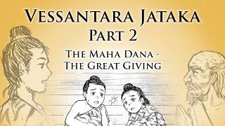 The Maha Dana - The Great Giving | Vessantara Jataka (Part 2) | Animated Buddhist Stories