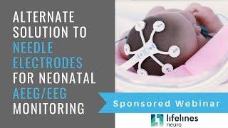 Alternate Solution to Needle Electrodes for Neonatal aEEG/EEG Monitoring