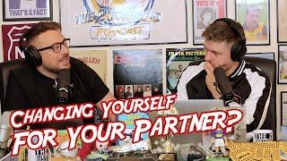 Would You Change Yourself To Please Your Partner? | The 2 Johnnies Podcast