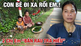 Hãi Hùng 2 Chị Em “Bán Rau Trả Hiếu” làm chuyện này, khiến ai làm Cha Mẹ cũng ỨA LỆ