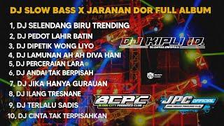 DJ SELENDANG BIRU X PEDOT LAHIR BATIN || SLOW BASS X JARANAN DOR FULL ALBUM •KIPLI ID RMX