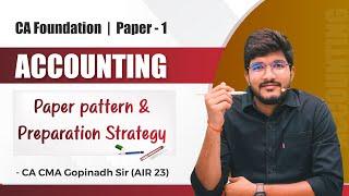 CA FOUNDATION ||ACCOUNTING || PAPER PATTERN & PREPARATION STRATEGY || BY CA CMA GOPINADH SIR(AIR 23)