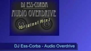 DJ Ess-Corba - Audio Overdrive (Original Mix)