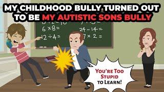 My childhood bully turned out to be my autistic sons bully