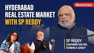 Hyderabad Real Estate with SP Reddy | Hyderabad Growth Podcast | Episode 11