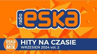 ESKA Hity na Czasie - Wrzesień 2024 vol. 2 – oficjalny mix Radia ESKA