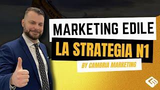 LA STRATEGIA DI MARKETING ONLINE PIÙ EFFICACE PER UN'IMPRESA EDILE