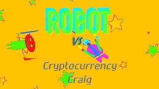 Robot vs Cryptocurrency Craig : Space Battle