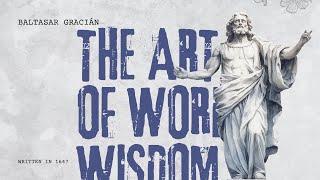 The Art of Worldly Wisdom – 11-Minute Summary of Timeless Life Lessons