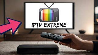 Download IPTV Extreme to Firestick/AndroidTV (best in 2024)