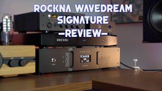 Simply the Best and Without Competition? ROCKNA WAVEDREAM SIGNATURE R2R DAC REVIEW