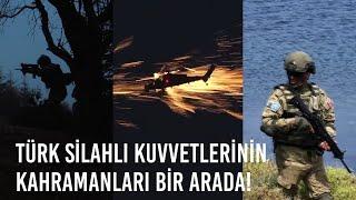 Türk Silahlı Kuvvetlerinin Kahramanları Bir Arada! 