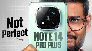 Redmi Note 14 Pro+ What's Good & Bad?