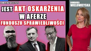 Jest akt oskarżenia w aferze Funduszu Sprawiedliwości | Dominika Wielowieyska, 04.02.2025