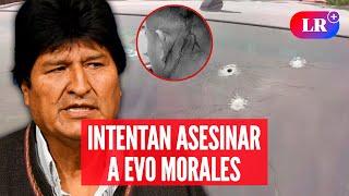 EVO MORALES: así fue el intento de asesinato contra el expresidente de Bolivia | #LR