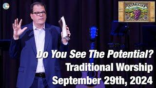 Do You See The Potential? - Contemporary Worship for 10:15am September 29th, 2024