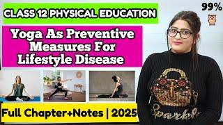 Yoga as preventive measure for lifestyle disease class 12 | Class 12 physical education chapter 3