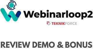 Webinarloop 2 Review Demo Bonus - All In One Automated Webinar System (Low one-time price)