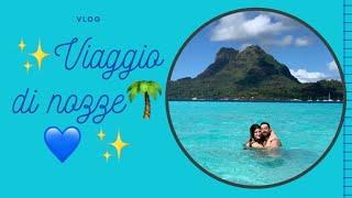 VIAGGIO DI NOZZE A BORA BORA  #honeymoon #borabora #vlog