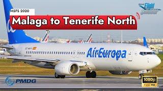 Malaga to Tenerife North | Air Europa Ops | PMDG 737-800 | IVAO EVENT* MSFS 2020 ️ | FULL FLIGHT