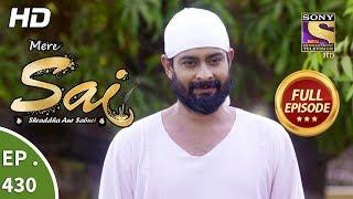 Mere Sai - Ep 430 - Full Episode - 17th May, 2019