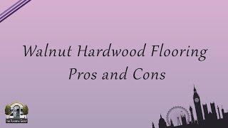 Walnut Hardwood Flooring - Pros and Cons