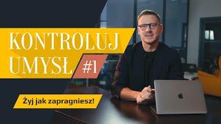 Kontroluj umysł - Żyj jak zapragniesz! Tomasz Madejski