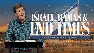 Israel, Hamas, and End Times  |  Ezekiel 38  |  Gary Hamrick