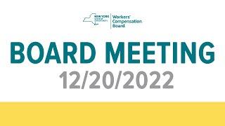 New York State Workers' Compensation Board Meeting: December 20, 2022