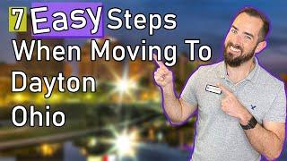 Moving to Dayton Ohio in 7 Easy Steps