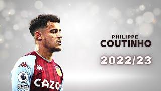 Philippe Coutinho - Skills & Goals 2022/23