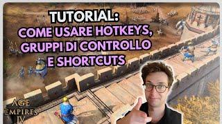 TUTORIAL: come usare HOTKEYS, GRUPPI DI CONTROLLO E SHORTCUTS  ► Age of Empires IV ◄ Gameplay ITA