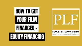 HOW TO GET YOUR FILM FINANCED - EQUITY FINANCING