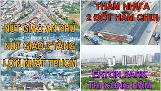 Hầm Chui Nút Giao An Phú - Thảm Nhựa 2 Đốt Hầm Chui Đầu Tiên, Phân Luồng Lại Giao Thông, Eaton Park