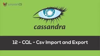 Apache Cassandra - Tutorial 12 - CQL - Importing and Exporting Data