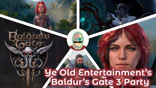 Ye Old Entertainment's merry band of men and women go on a Baldur's Gate 3 adventure