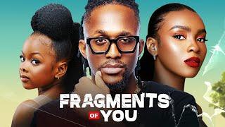 FRAGMENTS OF YOU - Nigerian Movies 2024 Latest Full Movies